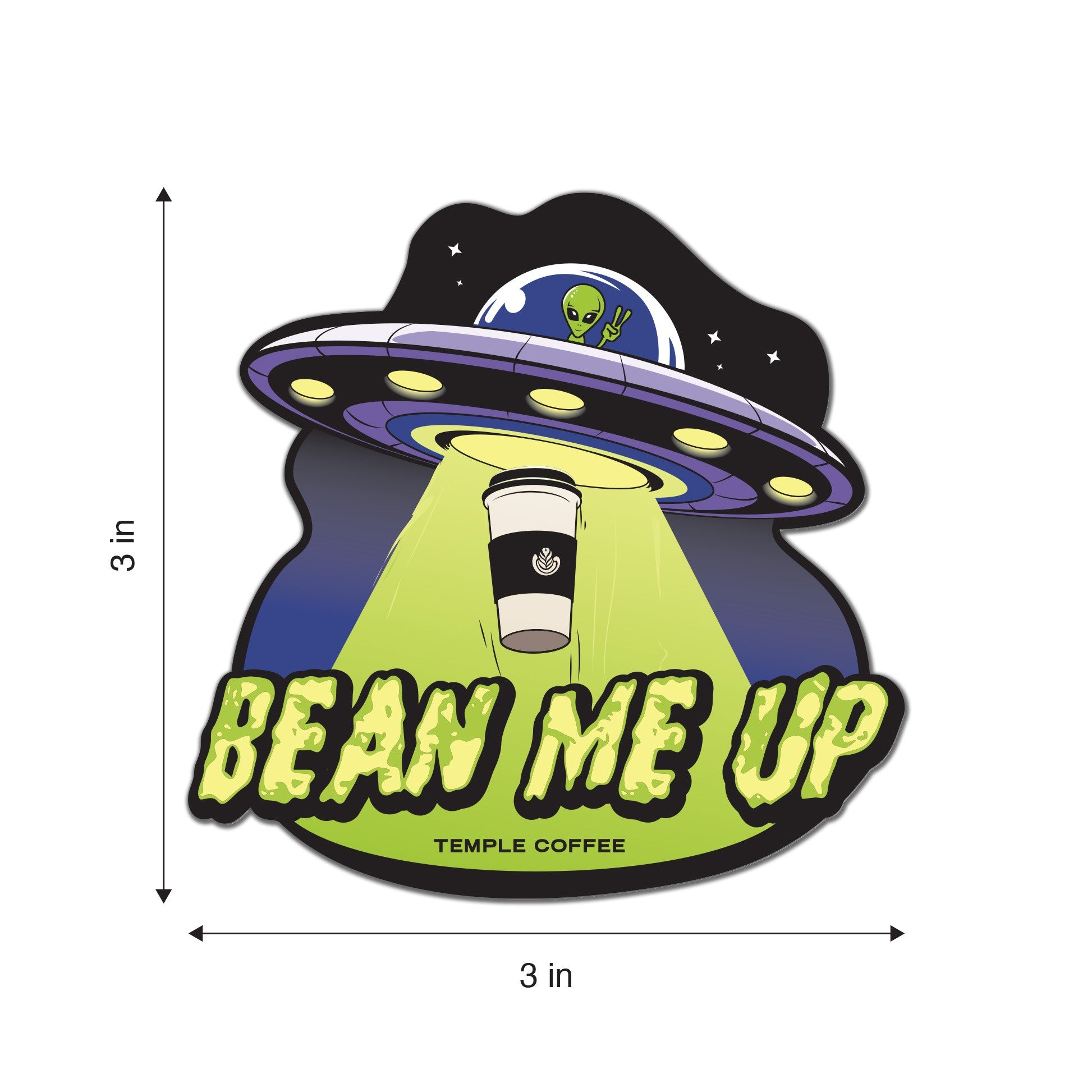 A 3x3 inch sticker or decal featuring a cartoon UFO with a green alien in a dome, projecting a cup of coffee downward, with the text 'BEAN ME UP' and 'TEMPLE COFFEE' on a white background. Measurement arrows indicate the sticker is 3 inches tall and wide.